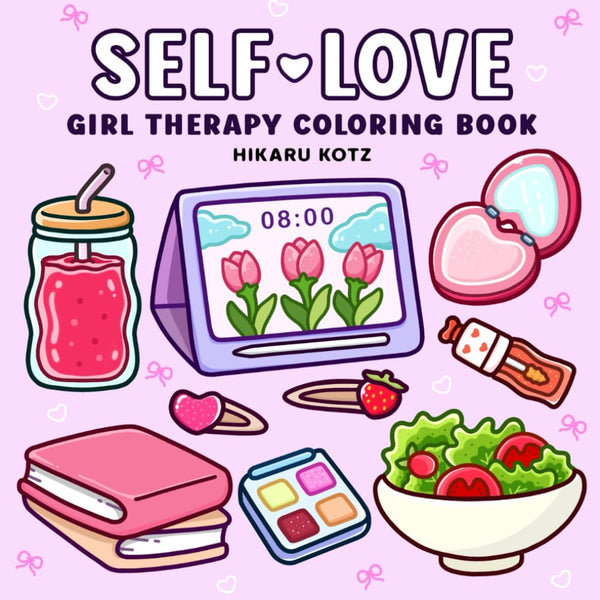 Self-Love: Girl Therapy Coloring Book to Inspire Yourself and Love Who You Are