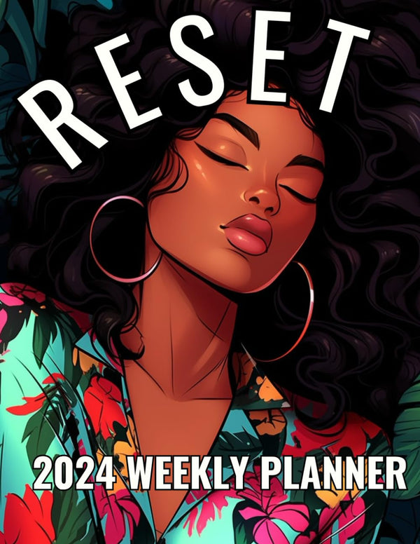 Reset: Black Girl Planner 2024 | Weekly Goals Notebook Celebrating Black Women All Year