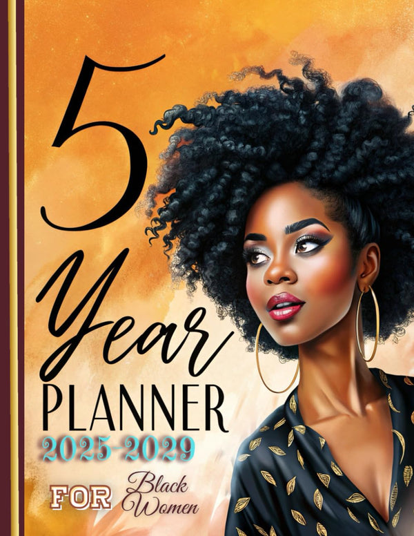 5 Year Monthly Planner for Black Women: Your Organizer for Growth & Success (2025-2029): African American Woman Multi-Year Calendar Journal | ... Empowering Black Queen Girls for Writing Not