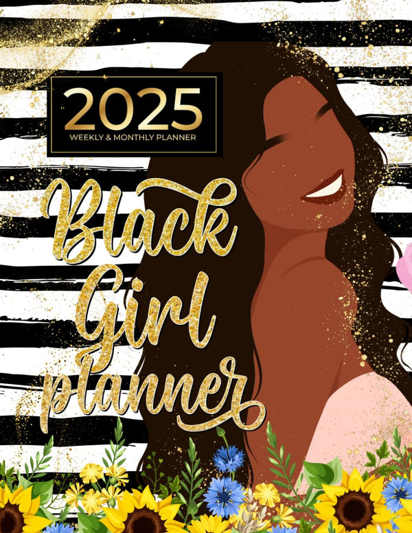 2025 Black Girl Planner: Women Of Color Organizer From January to December (12 Months), With Inspirational Quotes & Holidays, Gift Idea